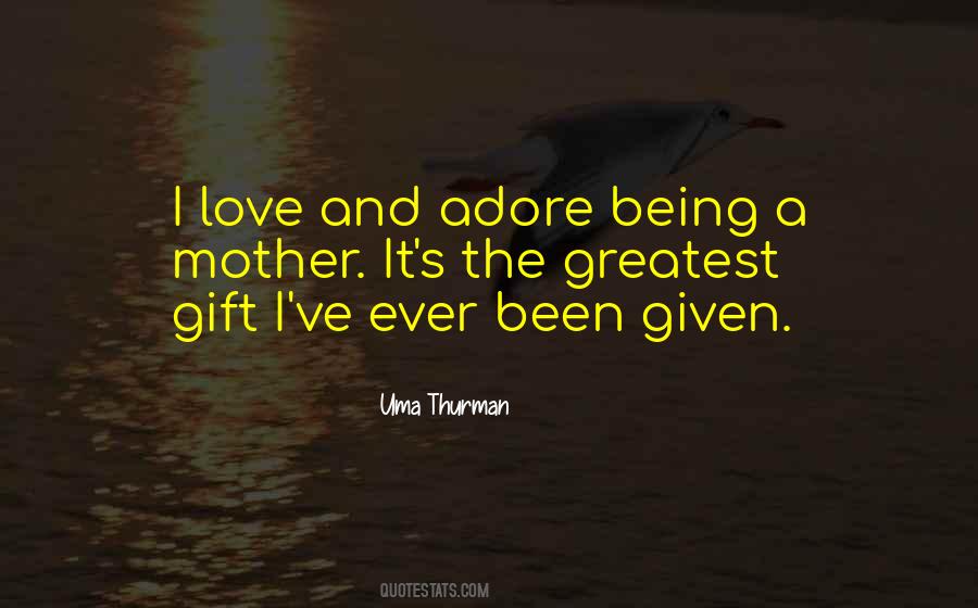 Quotes About Being A Gift #1095060