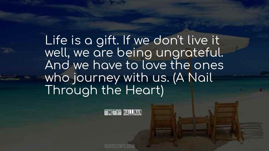 Quotes About Being A Gift #369765
