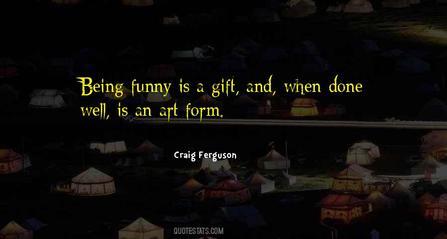 Quotes About Being A Gift #81774