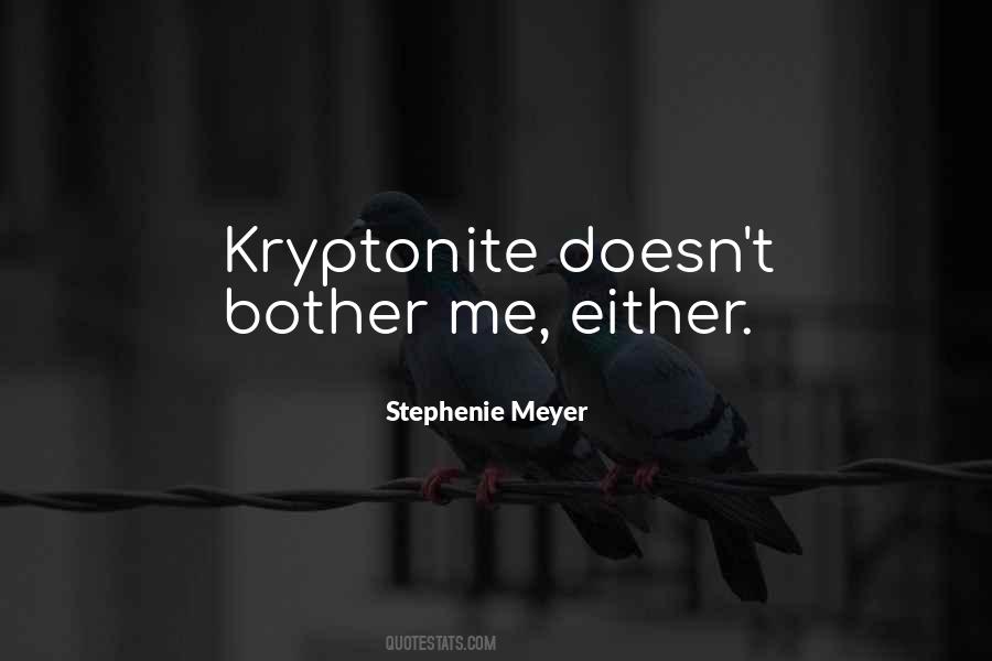 Quotes About Kryptonite #1641668