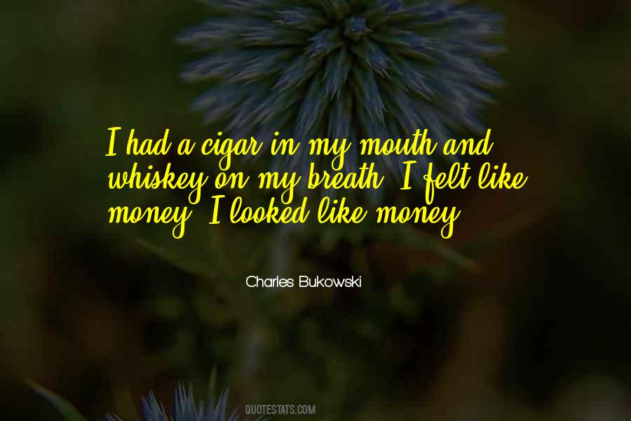 Cigar And Whiskey Quotes #323950