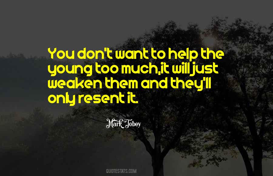 Quotes About Helping Too Much #850862