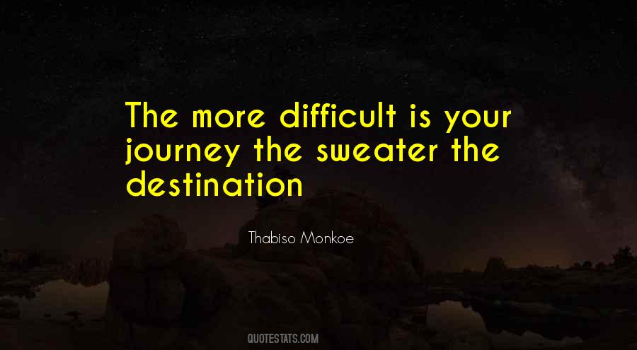 Quotes About A Difficult Journey #689766