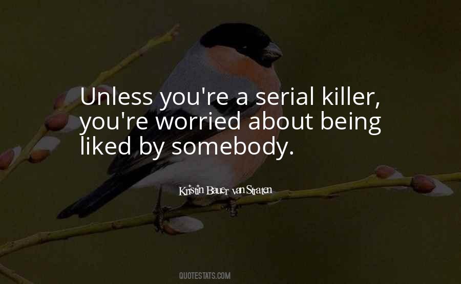 Quotes About Being A Killer #1104578