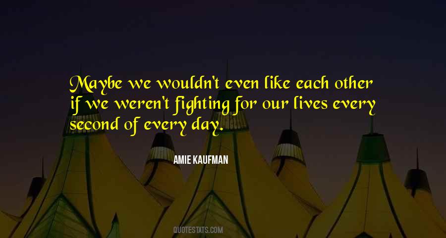 Quotes About Fighting Each Other #1118830