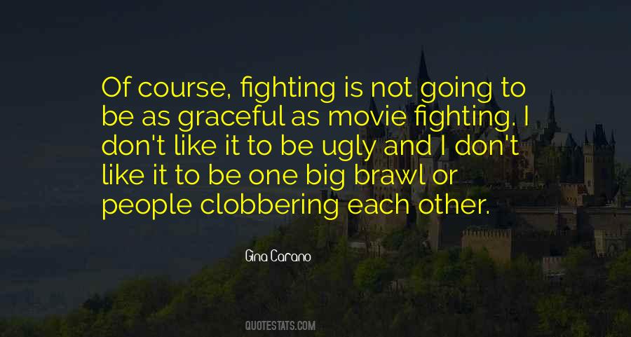 Quotes About Fighting Each Other #675912