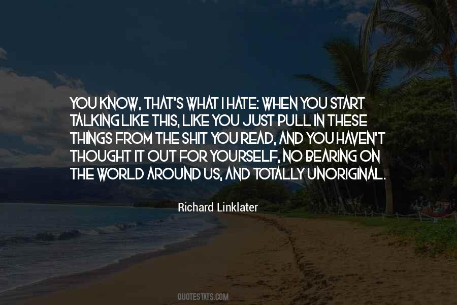 Quotes About Things You Hate #175574