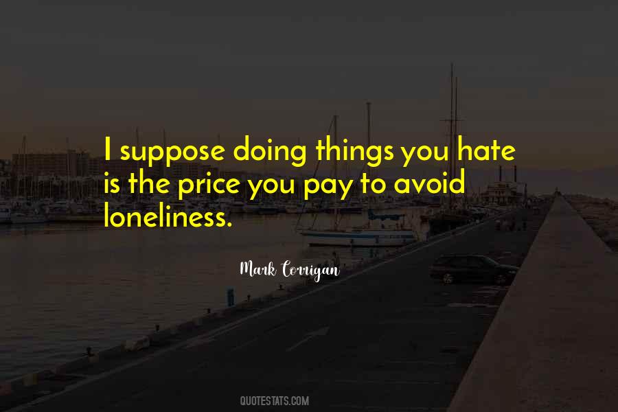 Quotes About Things You Hate #277939