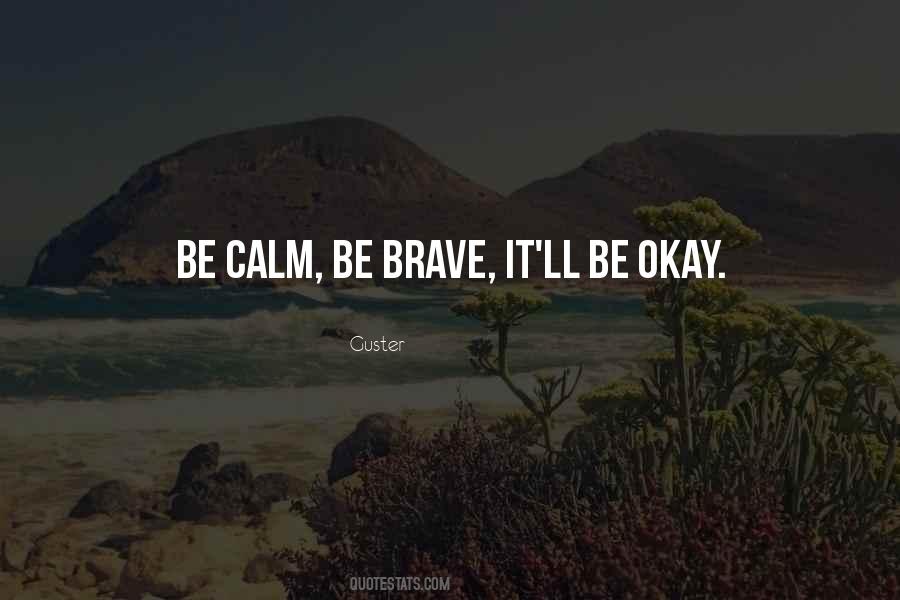 Quotes About It'll Be Okay #1009913