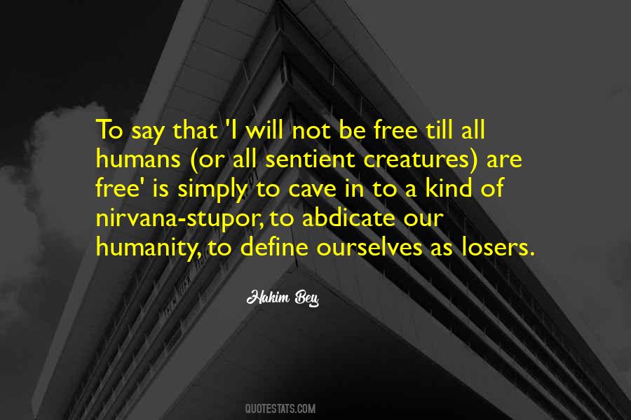 Humans Are Sentient Quotes #1634917