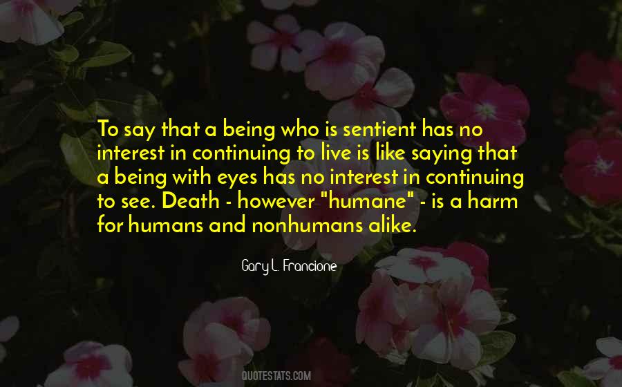Humans Are Sentient Quotes #370465