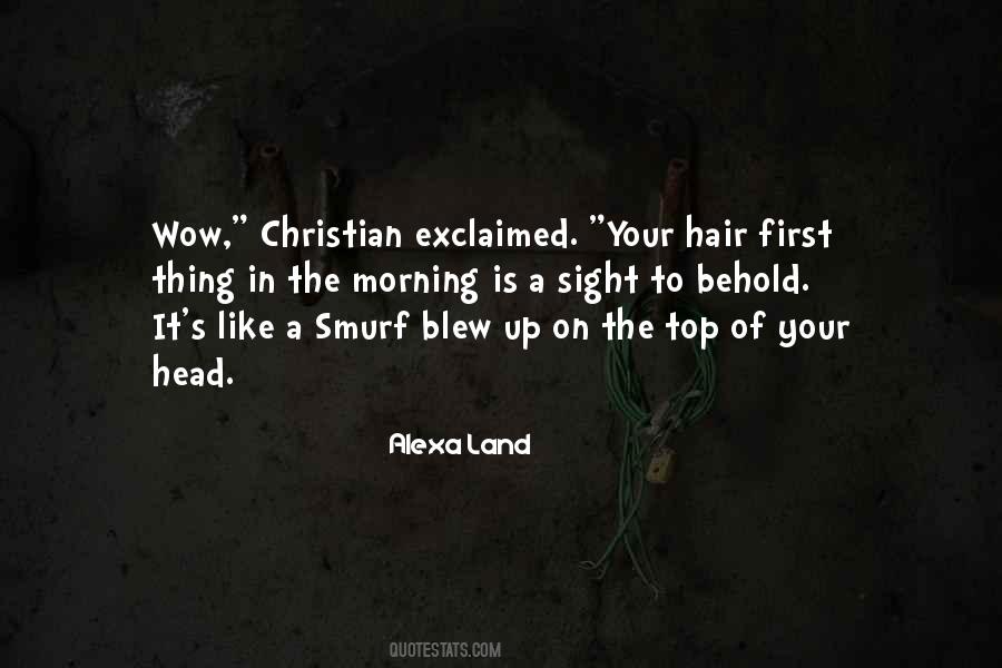 What A Sight To Behold Quotes #1252257