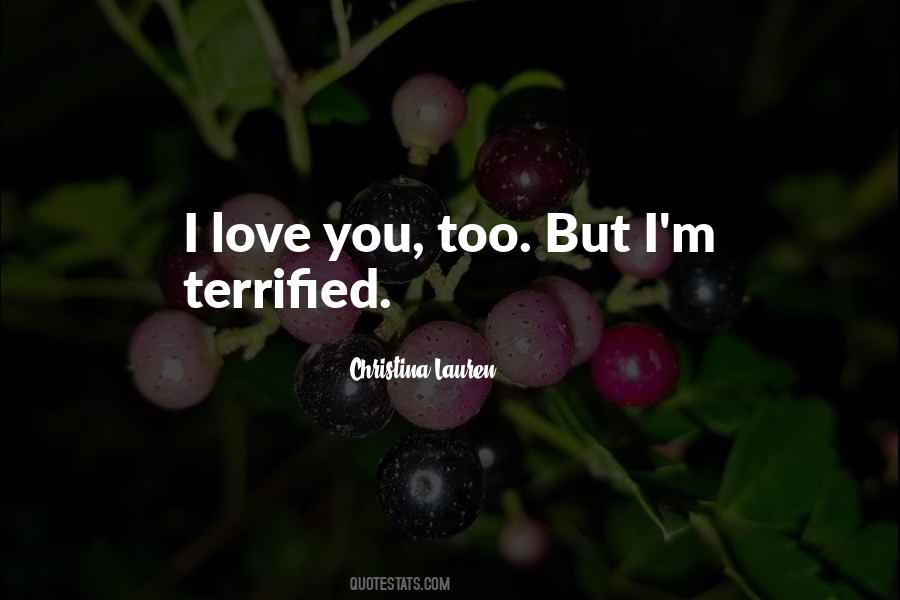 Quotes About I Love You Too #1381455