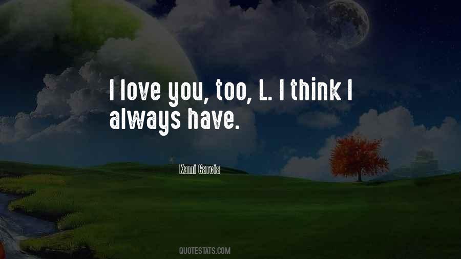 Quotes About I Love You Too #308019