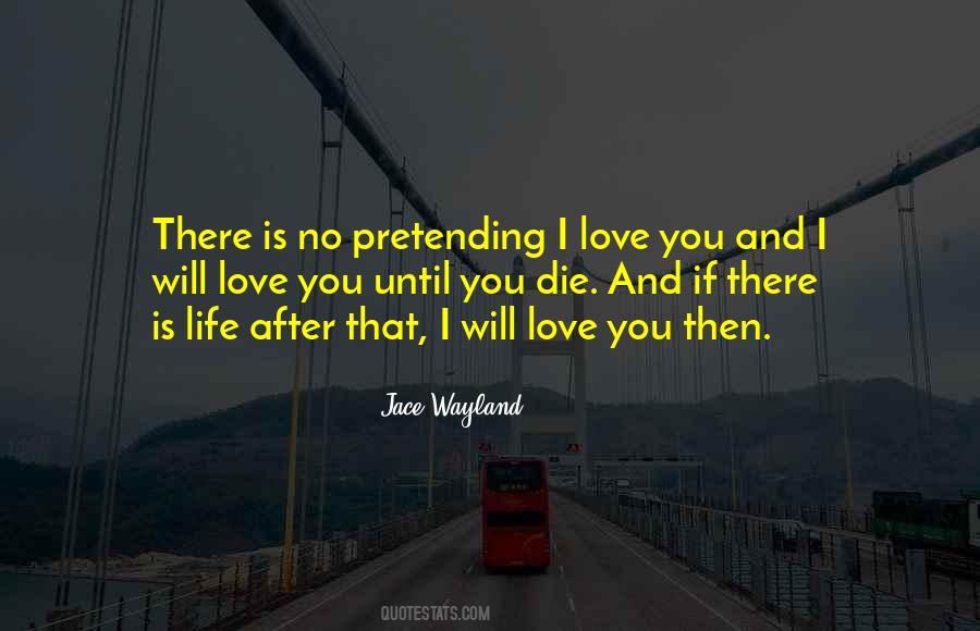 Quotes About Pretending You Love Someone #108392