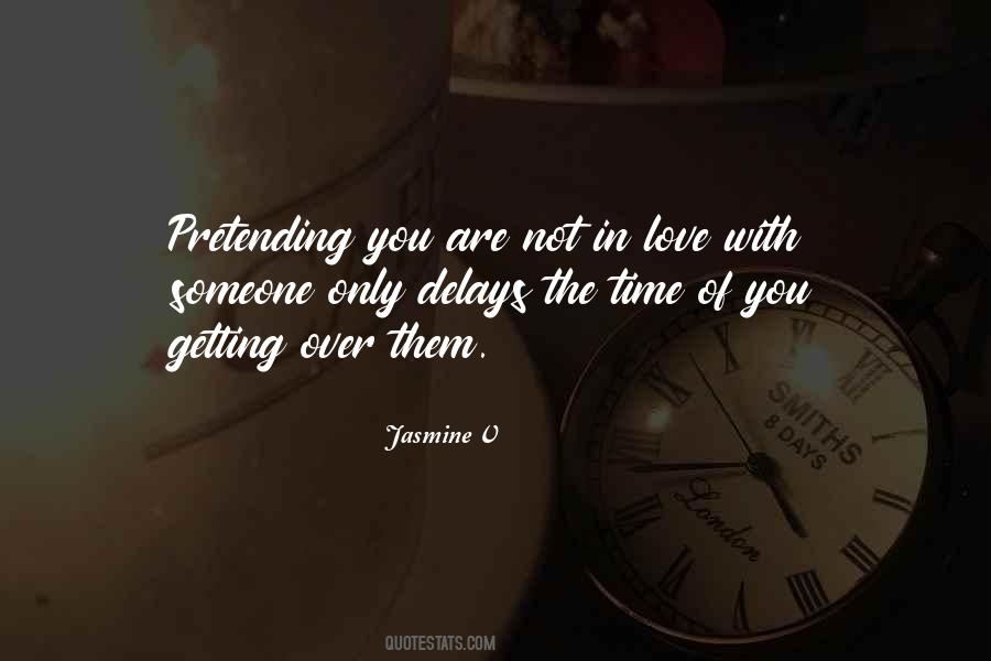 Quotes About Pretending You Love Someone #1712501