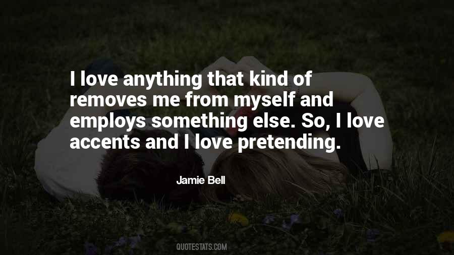Quotes About Pretending You Love Someone #206951