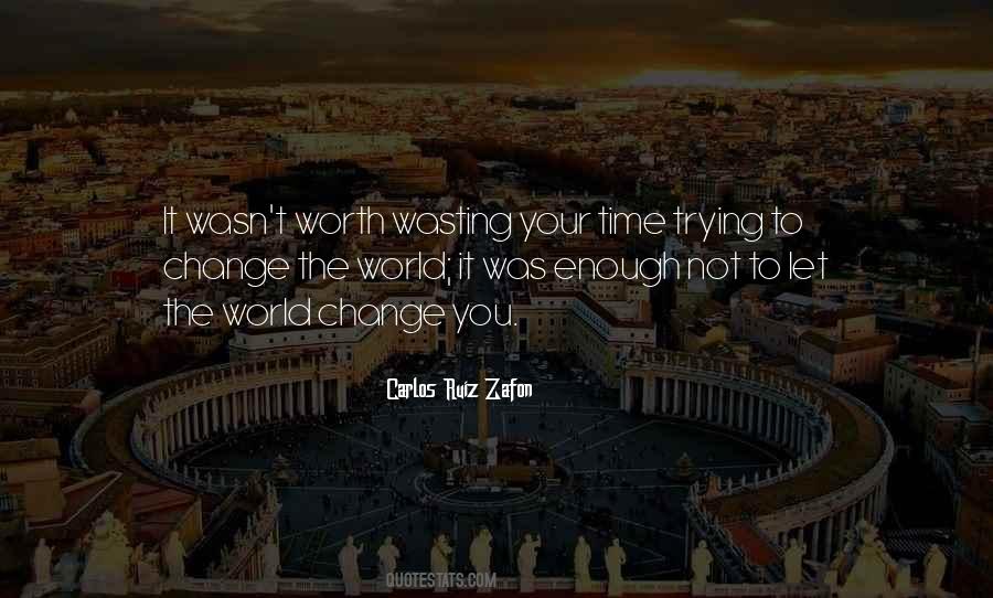 Quotes About Wasting Your Time #1544423