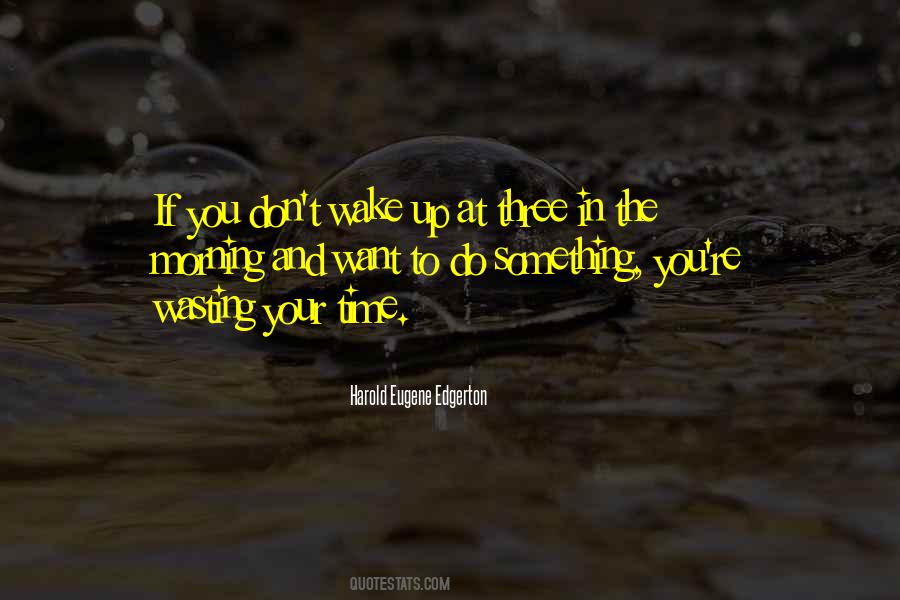 Quotes About Wasting Your Time #46578