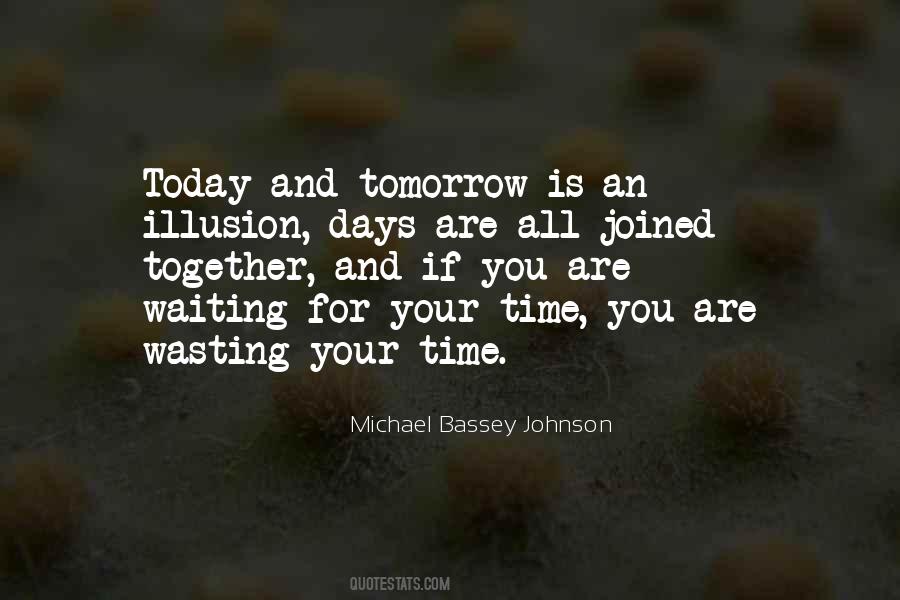 Quotes About Wasting Your Time #801413