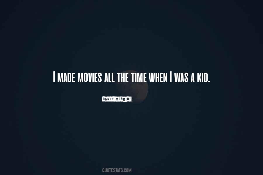 Movies All The Time Quotes #1875418