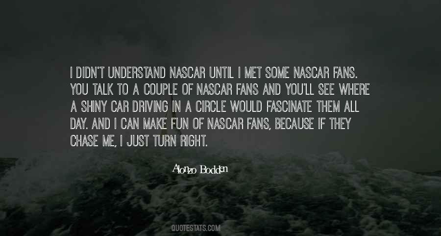 Quotes About Nascar Fans #917698