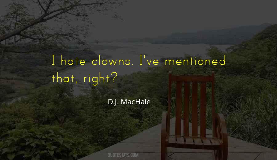 I Hate Clowns Quotes #1349813