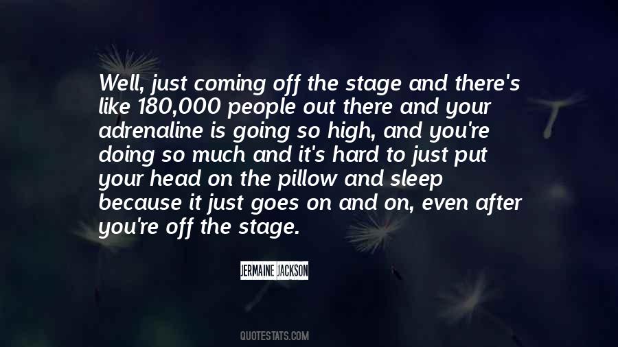 Quotes About Going On Stage #269670