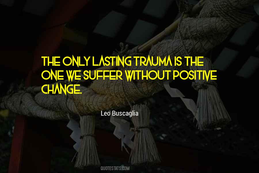 Quotes About Lasting Change #1799285