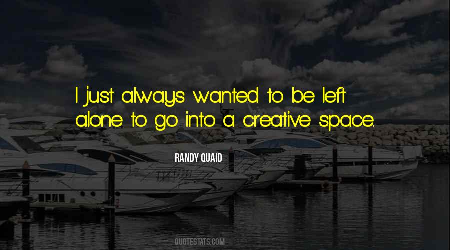 Quotes About Wanted To Be Alone #1589208