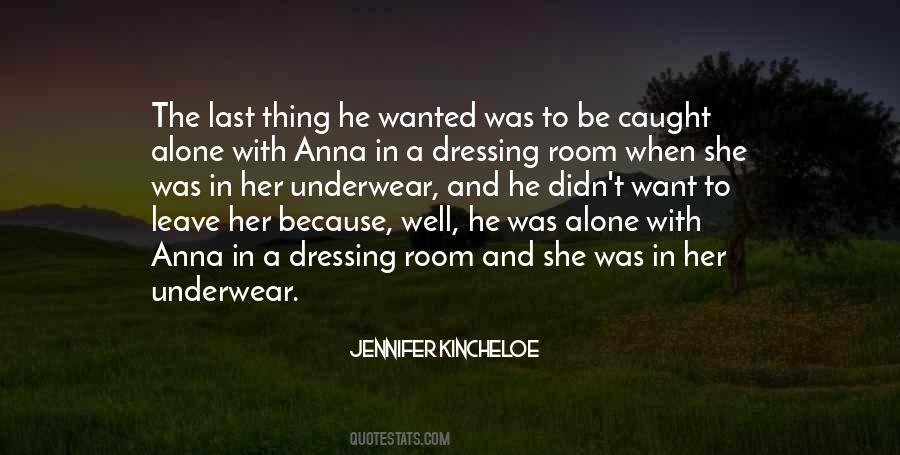 Quotes About Wanted To Be Alone #1650977