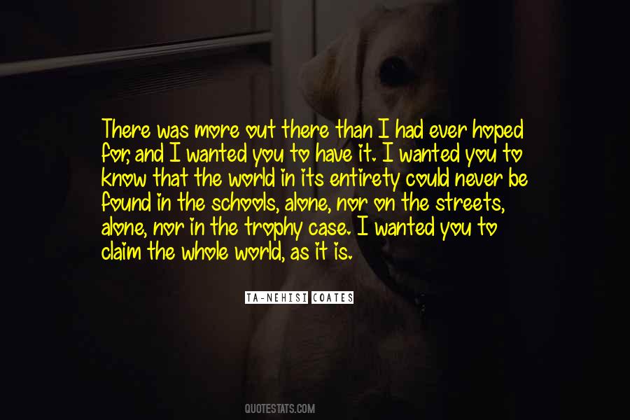 Quotes About Wanted To Be Alone #316650