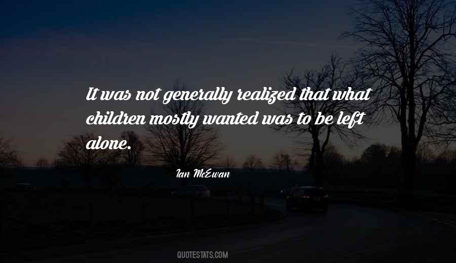 Quotes About Wanted To Be Alone #706431