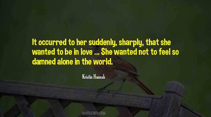 Quotes About Wanted To Be Alone #716858