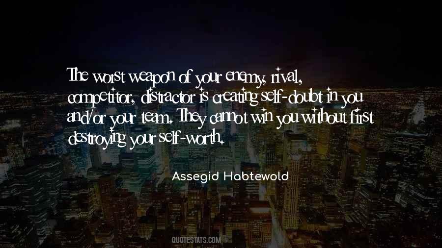 Quotes About Your Worst Enemy Is Yourself #46888