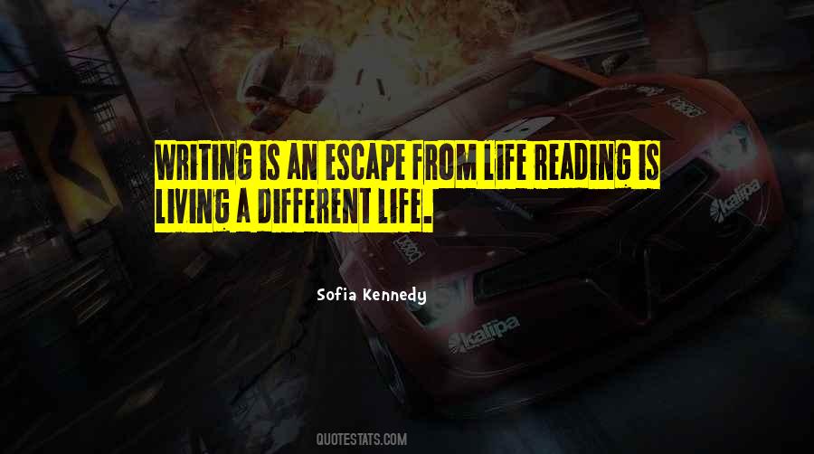 Quotes About Escape From Life #286337