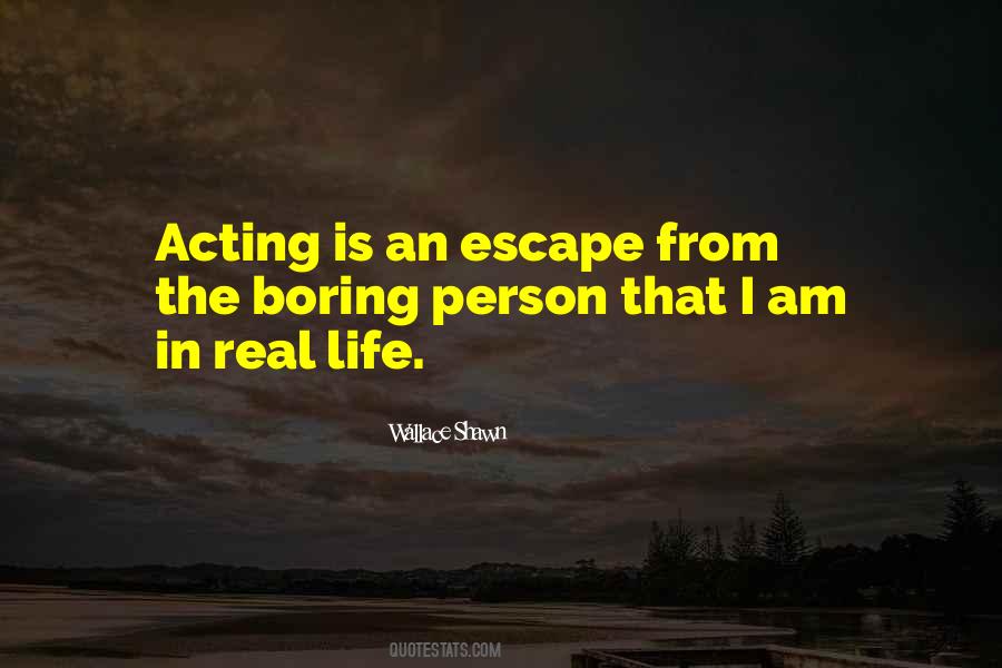 Quotes About Escape From Life #956909