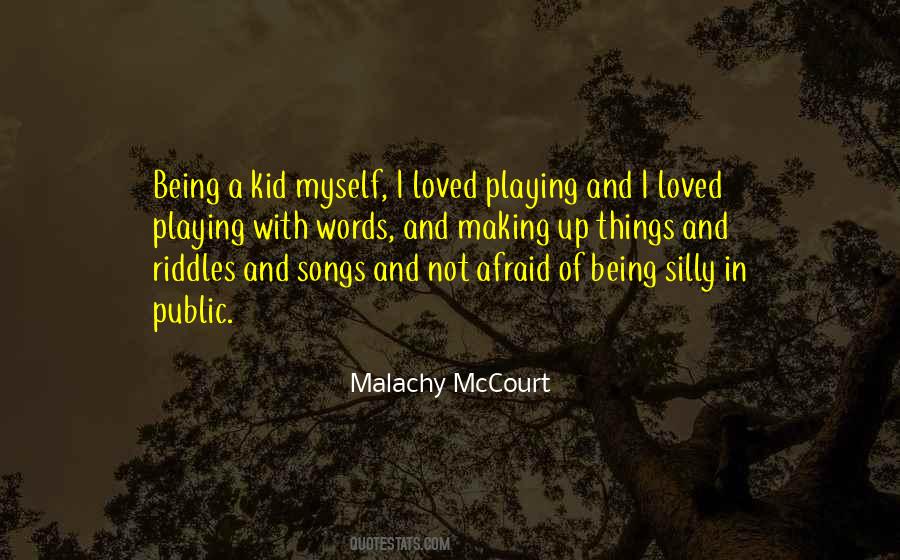 Quotes About Being Silly #313909