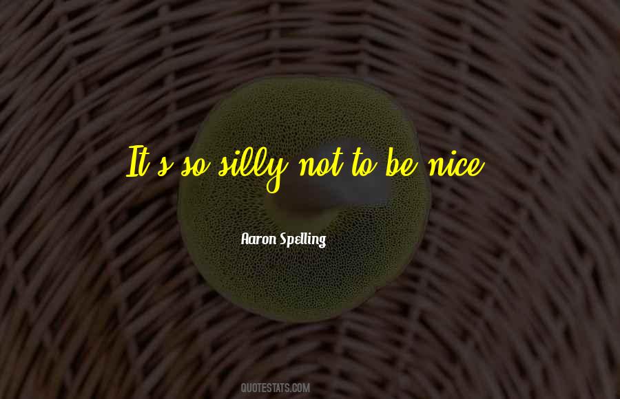 Quotes About Being Silly #843377