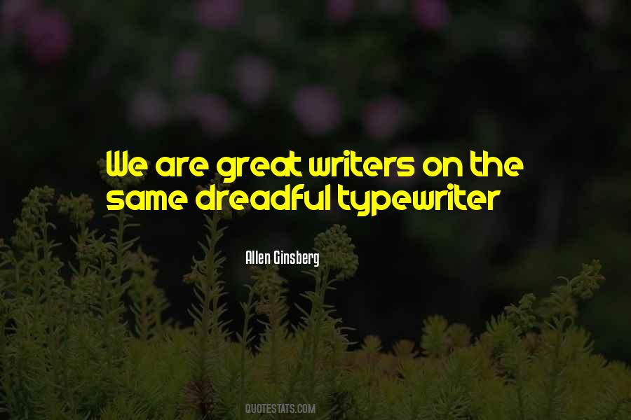 Quotes About Great Writers #724016