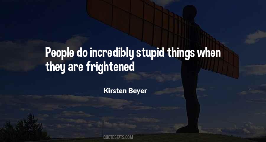Do Stupid Things Quotes #1105456