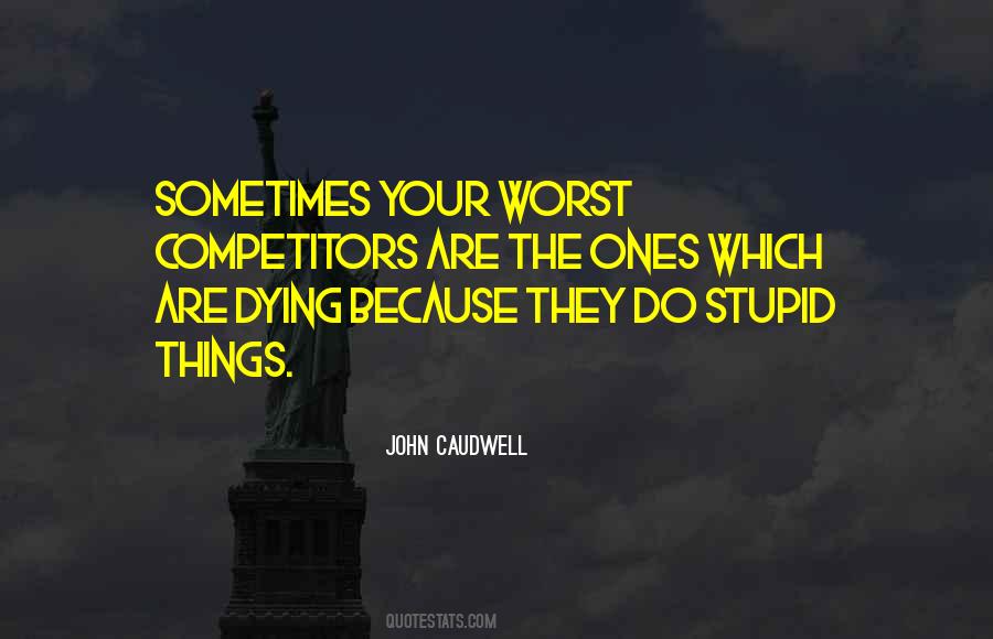 Do Stupid Things Quotes #209389