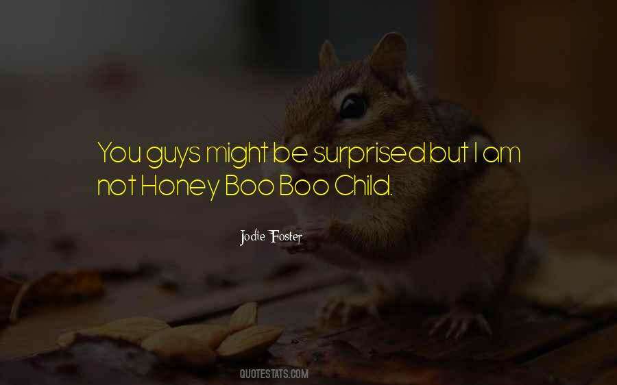 Quotes About Honey Boo Boo #1704552