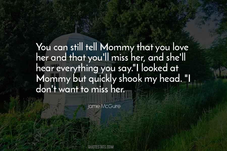 Quotes About You Miss Her #1424148