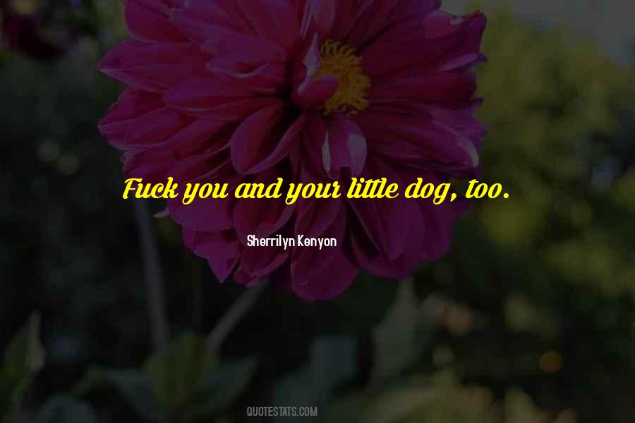 Little Dog Quotes #49620