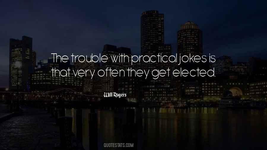 Quotes About Practical Jokes #399909