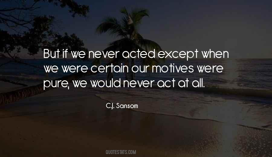 Our Motives Quotes #1544152