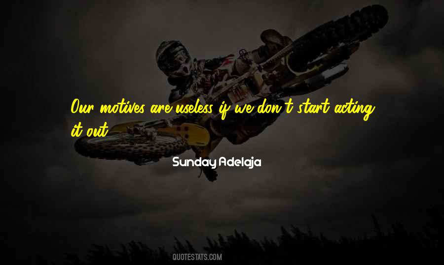 Our Motives Quotes #385993