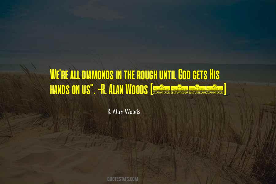 Quotes About Diamonds In The Rough #522902