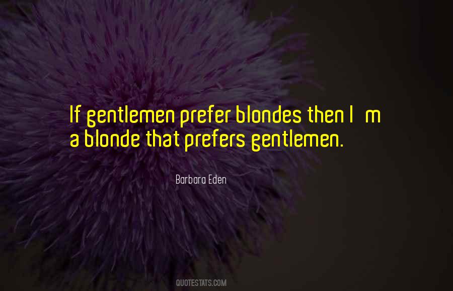 I Prefer Gentlemen Quotes #1653165